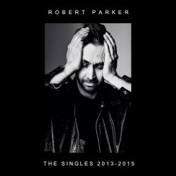 Robert Parker - The Singles 2013-2015 (2015)