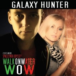 Galaxy Hunter - Walk On Water / Spacesynth Odyssey (2010) [2CD]