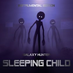 Galaxy Hunter - Sleeping Child - Instrumental Edition (2009)