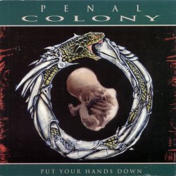 Penal Colony - Put Your Hands Down (1994)