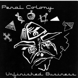 Penal Colony - Unfinished Business (2003)