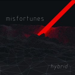 Misfortunes - Hybrid (2017) [EP]