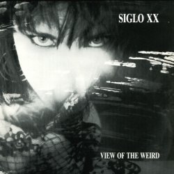 Siglo XX - View Of The Weird (1987) [Single]