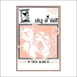 Child Of Night - Neither Of These Alone Is Enough (2018) [EP]