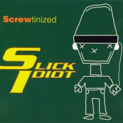 Slick Idiot - Screwtinized (2004)