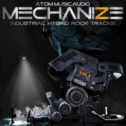 Atom Music Audio - Mechanize Vol. 1: Industrial Hybrid Rock Tracks (2018)