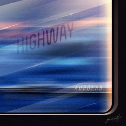 Aurolab - Highway (2017) [EP]