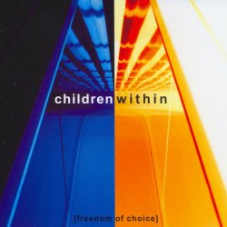 Children Within - Freedom Of Choice (2004)