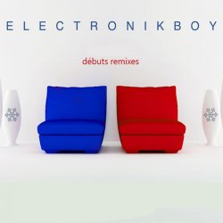Electronikboy - Débuts Remixes (2008) [EP]