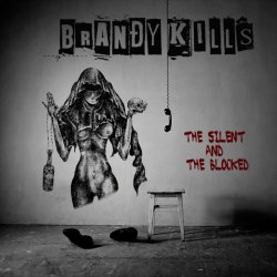 Brandy Kills - The Silent And The Blocked (2018)