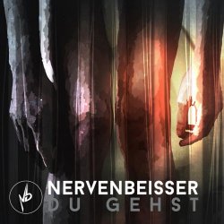 Nervenbeisser - Du Gehst (2018) [EP]