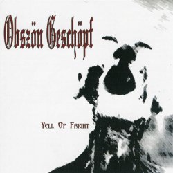 Obszön Geschöpf - Yell Of Fright (2003)