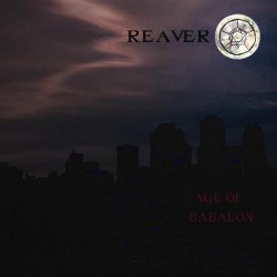 Reaver - Age Of Babalon (2008)