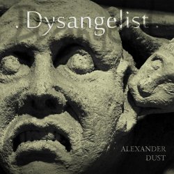 Alexander Dust - Dysangelist (2018)