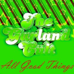 The Garland Cult - All Good Things (Remixes) (2009) [EP]