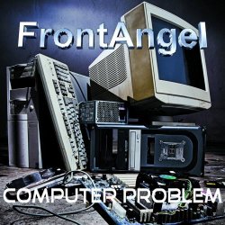 FrontAngel - Computer Problem (2012) [Single]
