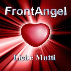 FrontAngel - Liebe Mutti (2014) [Single]
