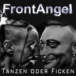FrontAngel - Tanzen Oder Ficken (2016) [Single]