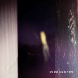And Then You Die - The Drifter / Death Knell (2011) [Single]
