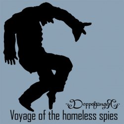 Doppelgänger - Voyage Of The Homeless Spies (2010)