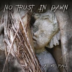 No Trust In Dawn - As We Fall (2017)