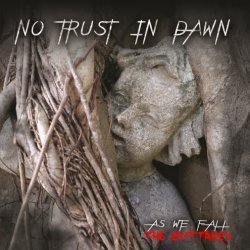 No Trust In Dawn - As We Fall Outtakes (2017) [EP]