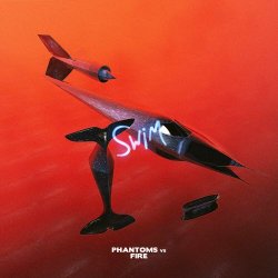 Phantoms Vs Fire - Swim (Extended Version) (2018)