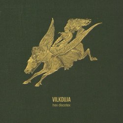 Vilkduja - Hex Discotex (2017) [Single]