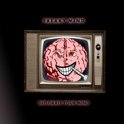 Freaky Mind - Deflorate Your Mind (2011) [Single]