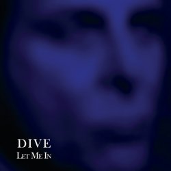 Dive - Let Me In (2018) [EP]