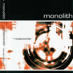 Monolith - 15 Seconds (2004) [2CD]