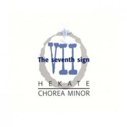 Hekate & Chorea Minor - The Seventh Sign (1996)