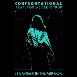 Confrontational - Stranger In The Mirror (feat. Tobias Bernstrup) (2018) [Single]