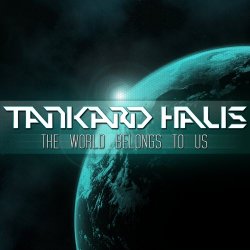 Tankard Haus - The World Belongs To Us (2018) [Single]