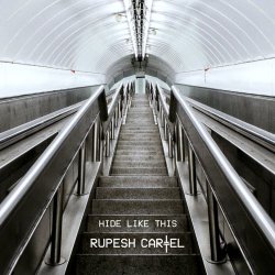 Rupesh Cartel - Hide Like This (2007) [Single]