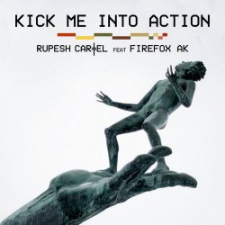 Rupesh Cartel - Kick Me Into Action (2009) [Single]