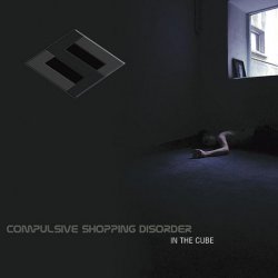 Compulsive Shopping Disorder - In The Cube (2008)