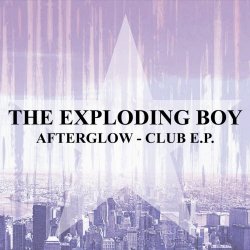 The Exploding Boy - Afterglow Club (2010) [EP]
