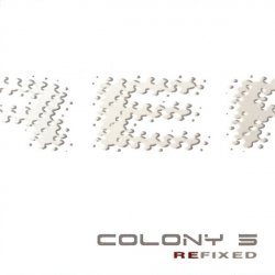 Colony 5 - Refixed (2005) [2CD]