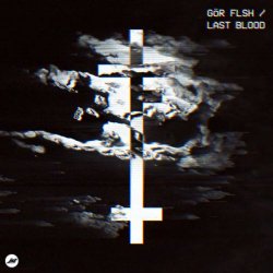Gör FLsh - Last Blood (2017) [Single]
