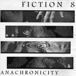 Fiction 8 - Anachronicity (1997)
