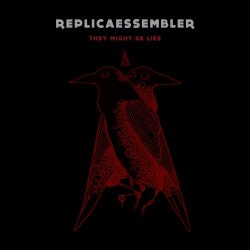 Replicaessembler - They Might Be Lies (2018) [EP]