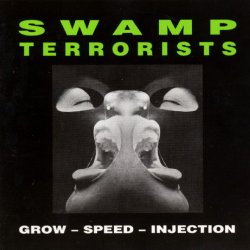 Swamp Terrorists - Grow - Speed - Injection (1991)