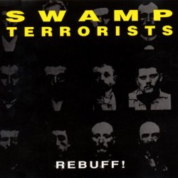 Swamp Terrorists - Rebuff! (1991) [Single]