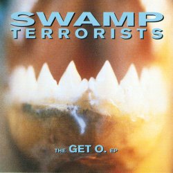 Swamp Terrorists - The Get O. EP (1994) [2CD]