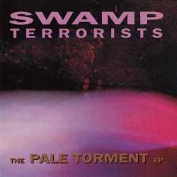 Swamp Terrorists - The Pale Torment (1994) [EP]