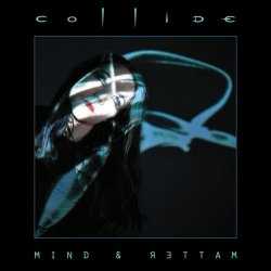 Collide - Mind & Matter (2018) [2CD]