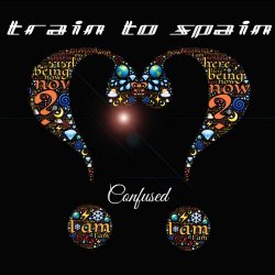 Train To Spain - Confused (2018) [Single]