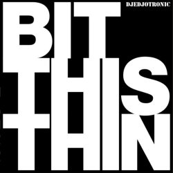 Djedjotronic - Bit This Thin (2010) [EP]