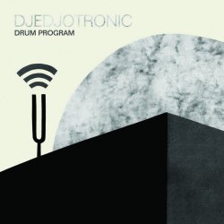 Djedjotronic - Drum Program (2014) [EP]